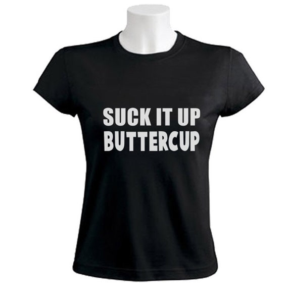 suck it up buttercup t shirt