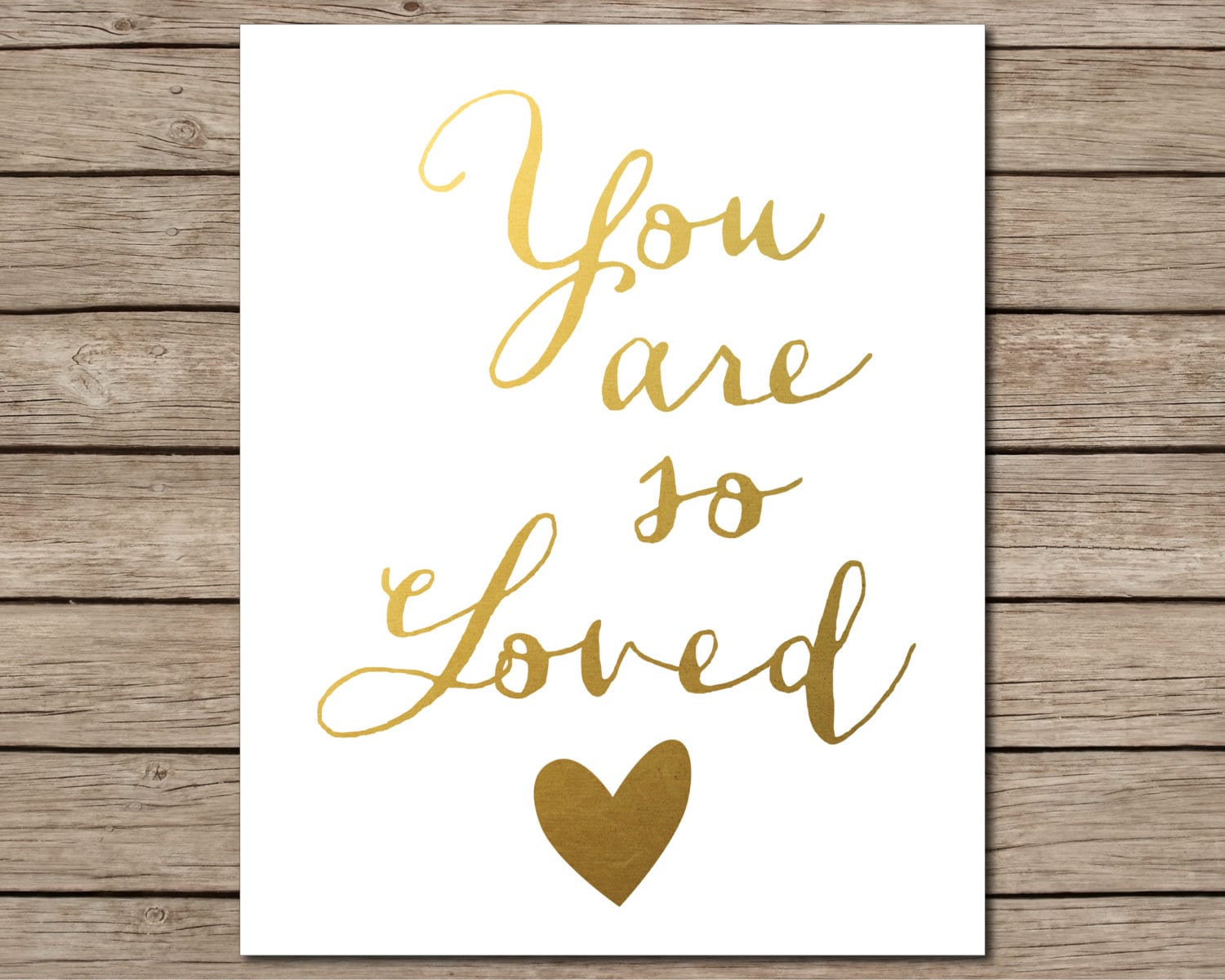 You are so Loved Printable INSTANT DOWNLOAD Printable gold