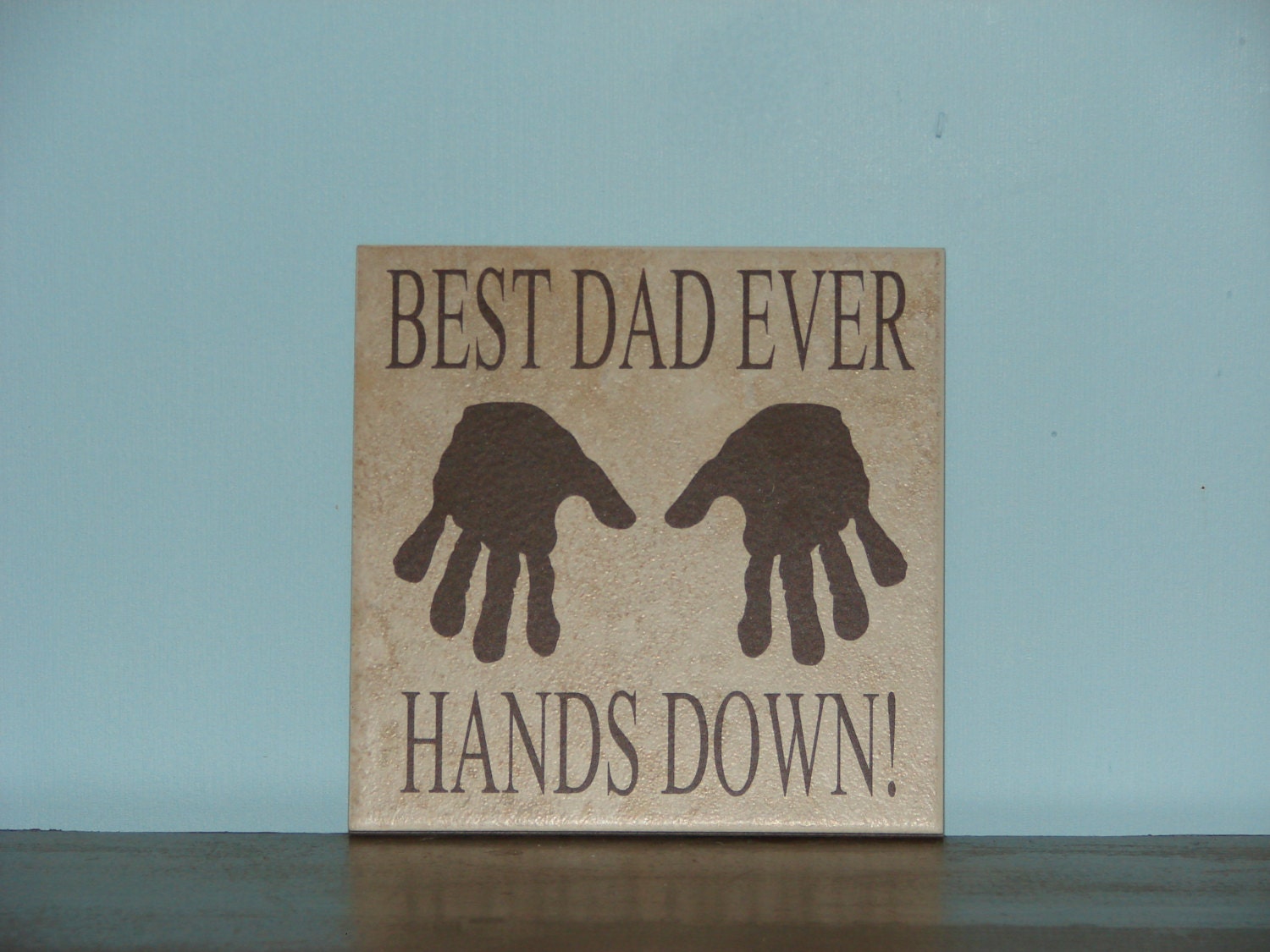 Best Dad Ever Hands Down Decorative Tile With Vinyl Words And