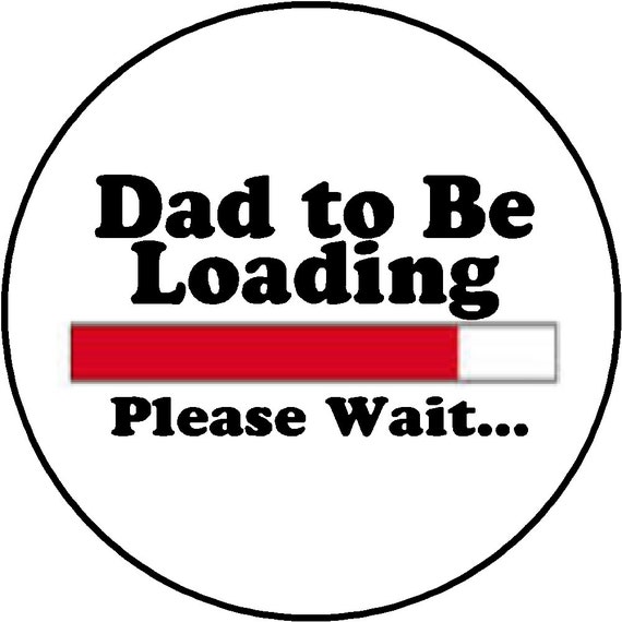 Download Items similar to Dad To Be Loading Please Wait Funny Humor ...