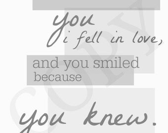 8x10 When I Saw You I Fell In Love With You And You Smiled Because You ...