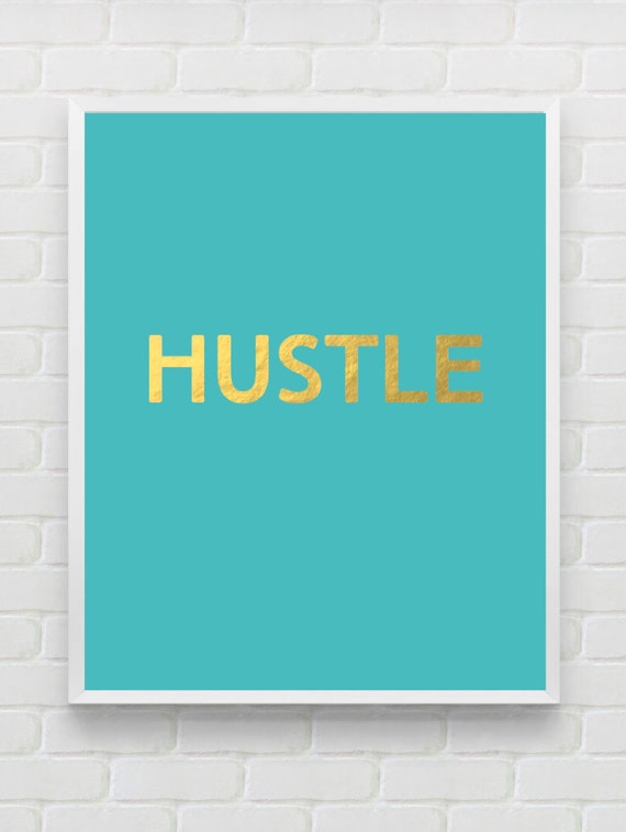 Hustle Print Instant Download Gold Print Motivational Print