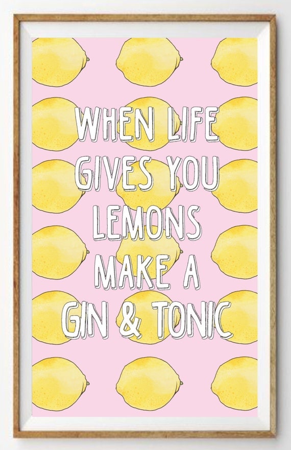 Poster When Life Gives You Lemons Make a Gin & Tonic