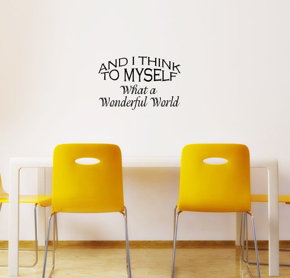 And I think to Myself What a Wonderful World vinyl wall decal