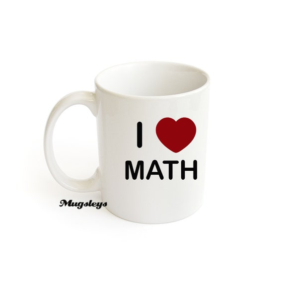 Math Coffee Mug, I Love Math Teacher Gift, Graduation gift, Professor ...