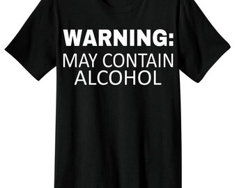 Warning May contain Alcohol Shirt Mens Ladies Tshirt T Shirt Tee Shirt ...