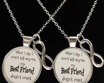 Best Friend Gift, Best Friend Necklace, Infinity When I Say I Won't Tell Anyone My Best Friend Doesn't Count Forever BFF Necklace Set