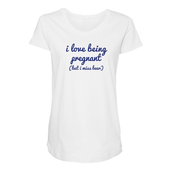 I Love Being Pregnant But I Miss Beer Maternity by MamaBirdieShop