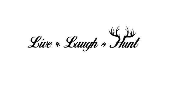 Live Laugh Hunt Wall Decal By Squatchling On Etsy