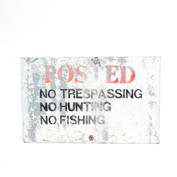 Vintage Metal Sign . POSTED . No Hunting . No Fishing . No