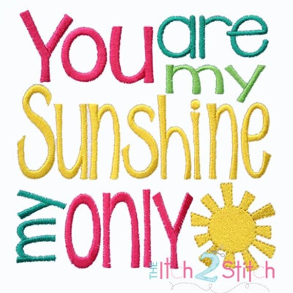 You Are My Sunshine embroidery design in 6 sizes by TheItch2Stitch