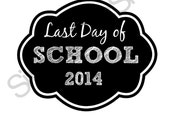 CLEARANCE!!- Last Day of School Printable Sign- Black Sign, Chalkboard Style, Class of 2014, Graduation, Party Supplies Il_170x135