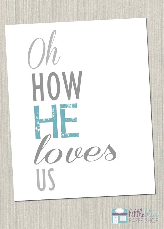 Oh How He Loves Us Print