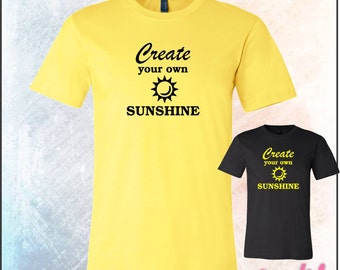 Create your own sunshine tshirt • Happy Shirt • Mens #5000 • Ladies #5000L