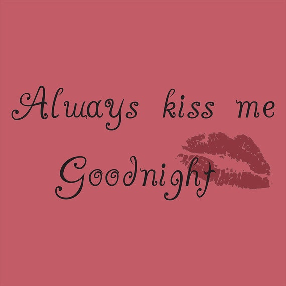 Always kiss me goodnight... with colored lips vinyl