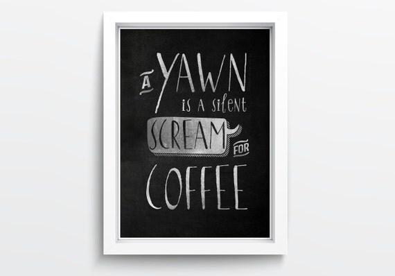 A Yawn is a silent Scream for Coffee Digital Typography