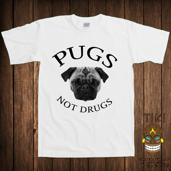 pugs not drugs t shirt