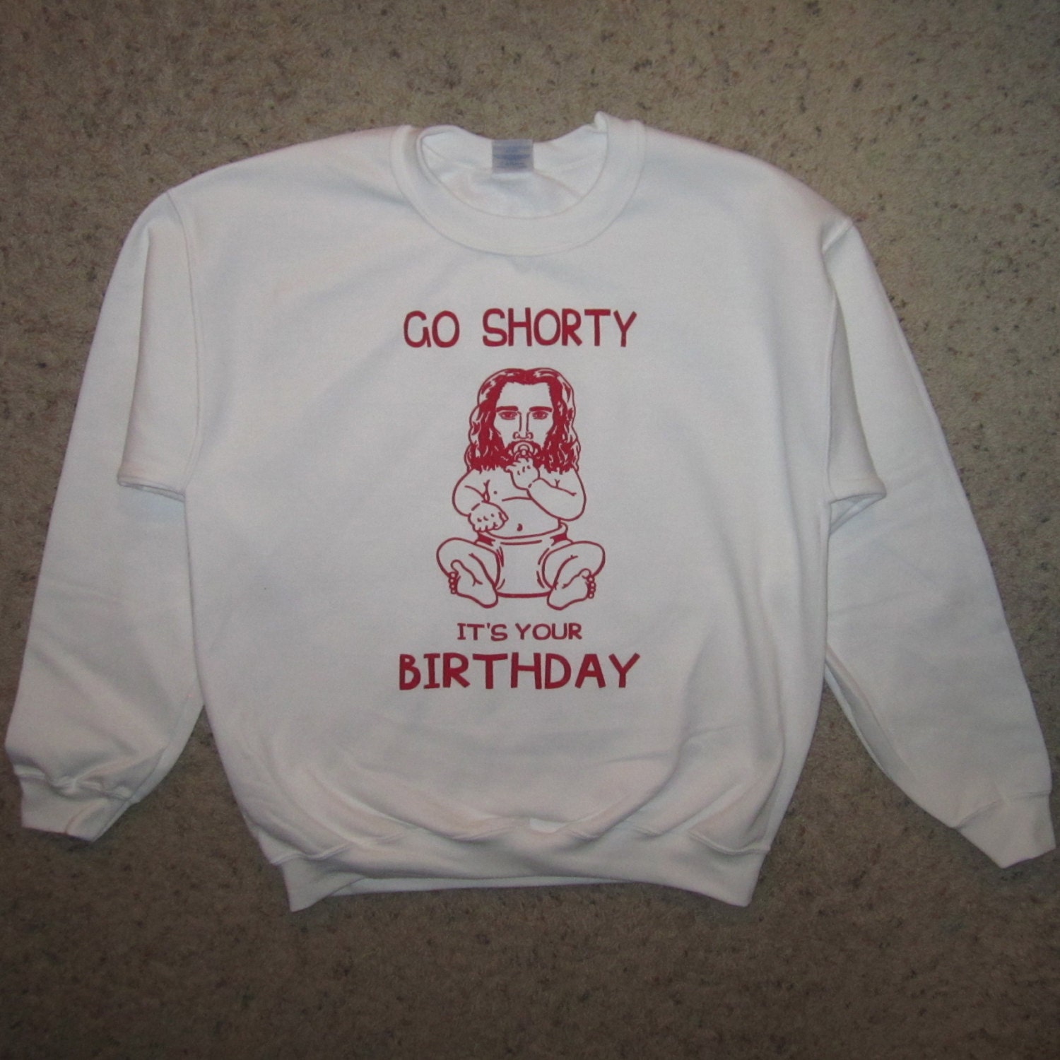 go shorty it's your birthday shirt