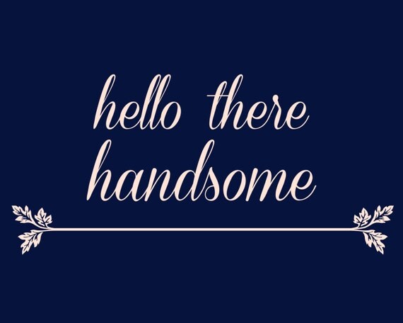 Items similar to Hello There Handsome, Good Morning Beautiful - Instant ...