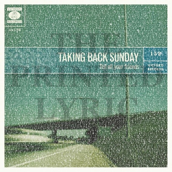 Taking Back Sunday Tell All Your Friends Lyrics by ThePrintedLyric