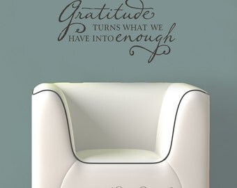 Gratitude turns what we have into enough - vinyl wall decal quote vinyl lettering decal
