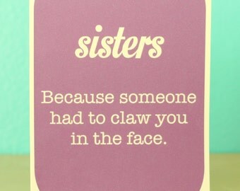 Funny Sister Card / Sister Birthday Card / Funny Card / Card