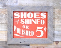 Vintage Shoes Shined or Polished 5 Cents Sign, Shoe Shine Sign ...