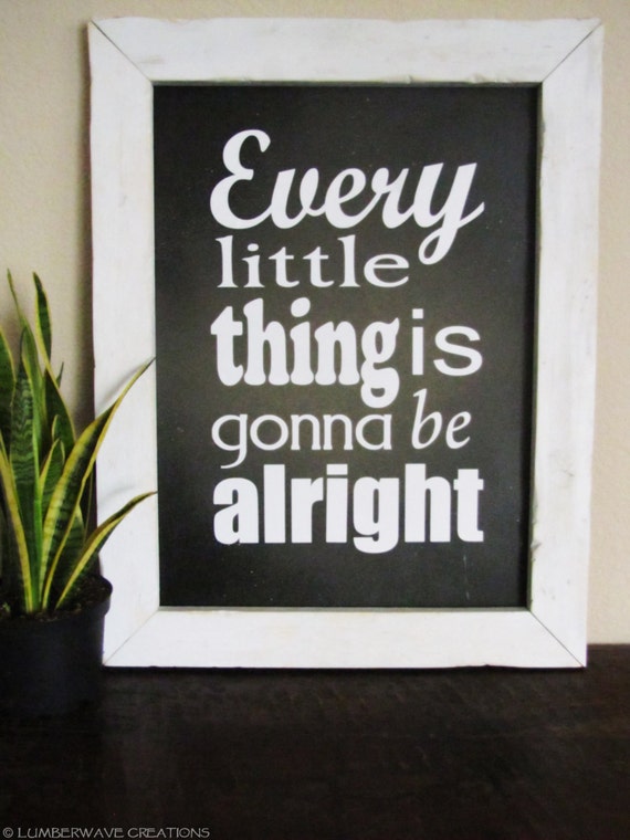 Items similar to Every Little Thing Is Gonna Be Alright Sign Bob Marley ...