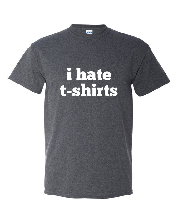 i hate shirts