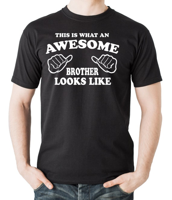 This Is What An Awesome Brother Looks Like T-Shirt Gift For