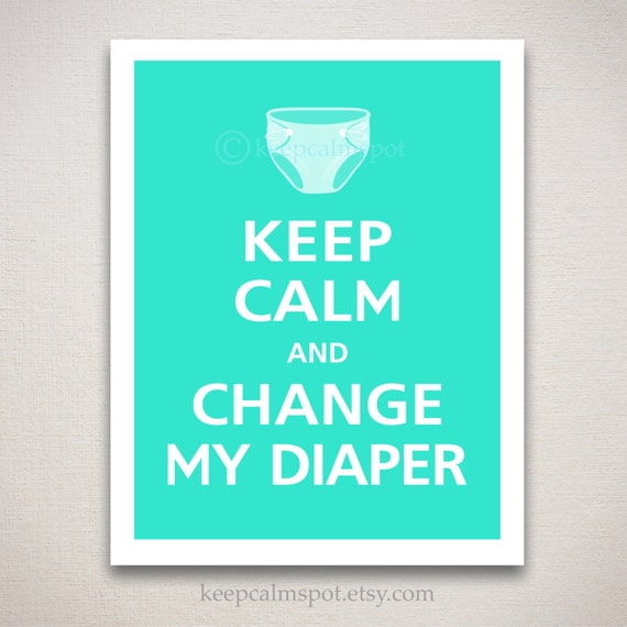 Items similar to Keep Calm and CHANGE MY DIAPER Typography Baby Nursery