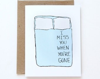 I Miss You Card - I Miss You When You're Gone