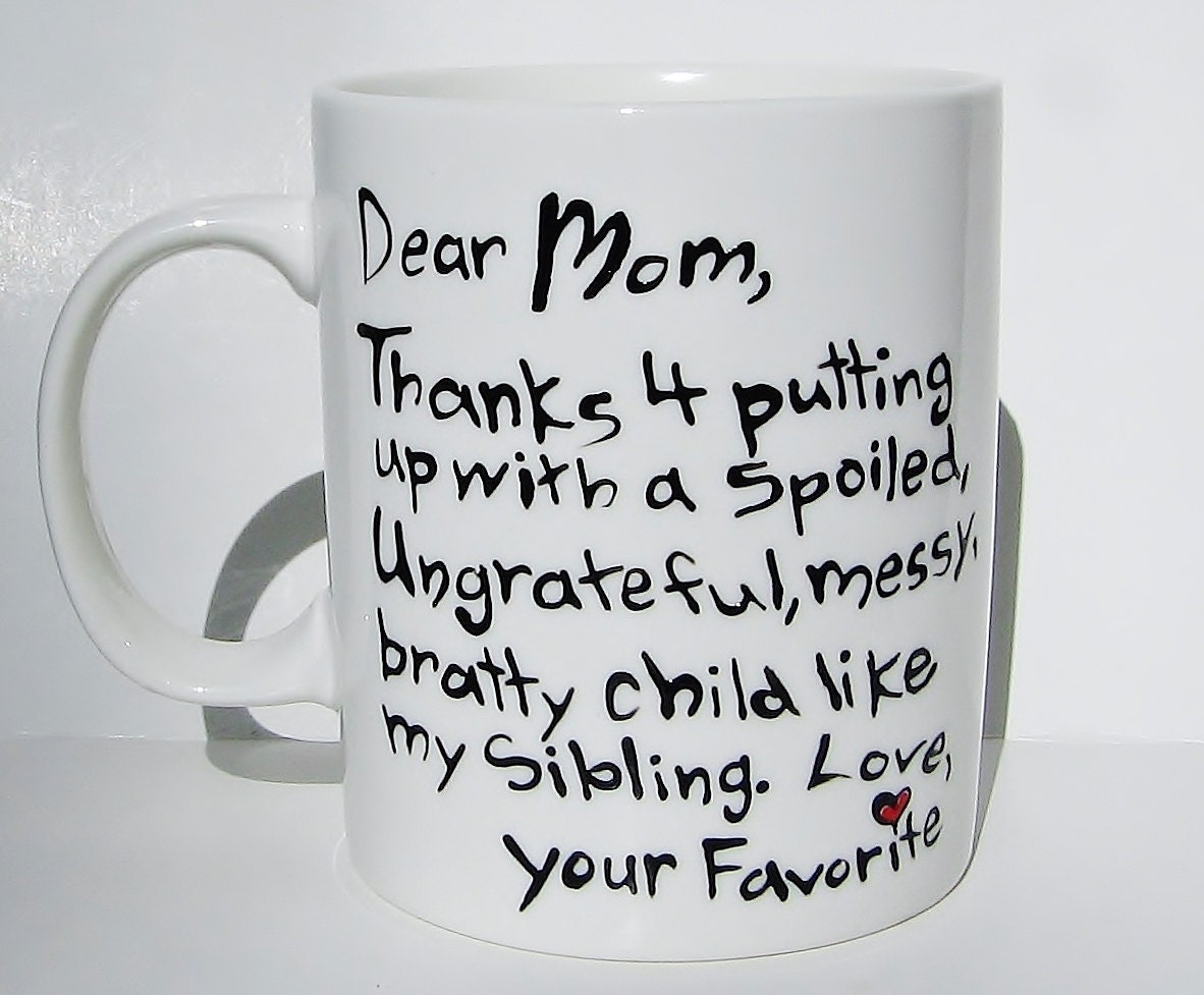 Dear Mom Thanks for putting up with a by Meanmuggin39cups on Etsy