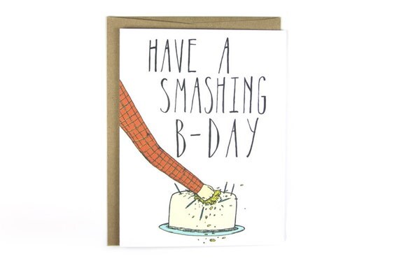 Birthday Card Have A Smashing B-Day Funny by hellosmallworld