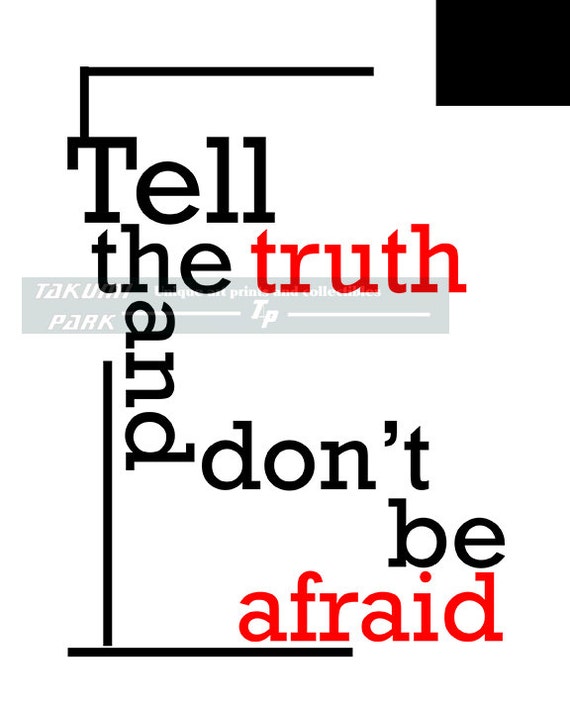 Tell The Truth And Don't Be Afraid Quote Art Print by TakumiPark