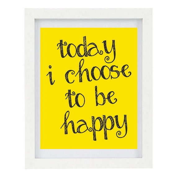 On Sale Today I Choose To Be Happy By Colourscapestudios On Etsy