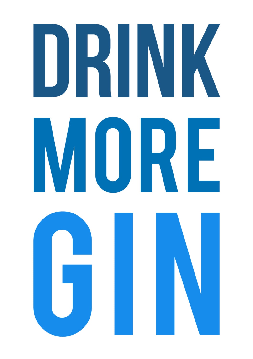 DRINK MORE GIN typographic quote poster print custom