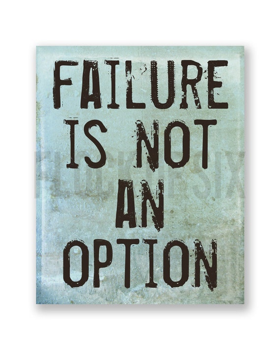 Items similar to Failure Is Not An Option - 8 x 10" Art Print - Poster