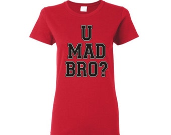 u mad bro shirt