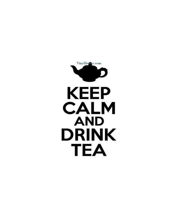 Items Similar To Keep Calm And Drink Tea Wall Decal Vinyl Wall Decals Wall Decor Wall 