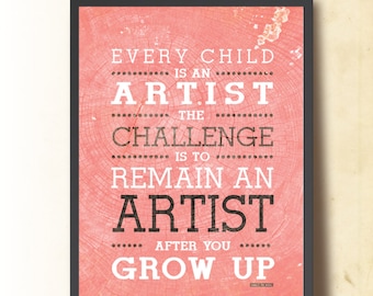 EVERY CHILD is an artist Poster Art Quote Picasso Typography