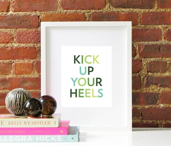 Kick Up Your Heels Print