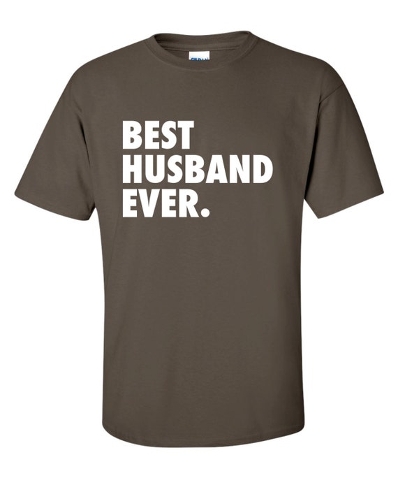 Best Husband Ever T-Shirt Tee Shirt Hubby T Shirt Mens Ladies