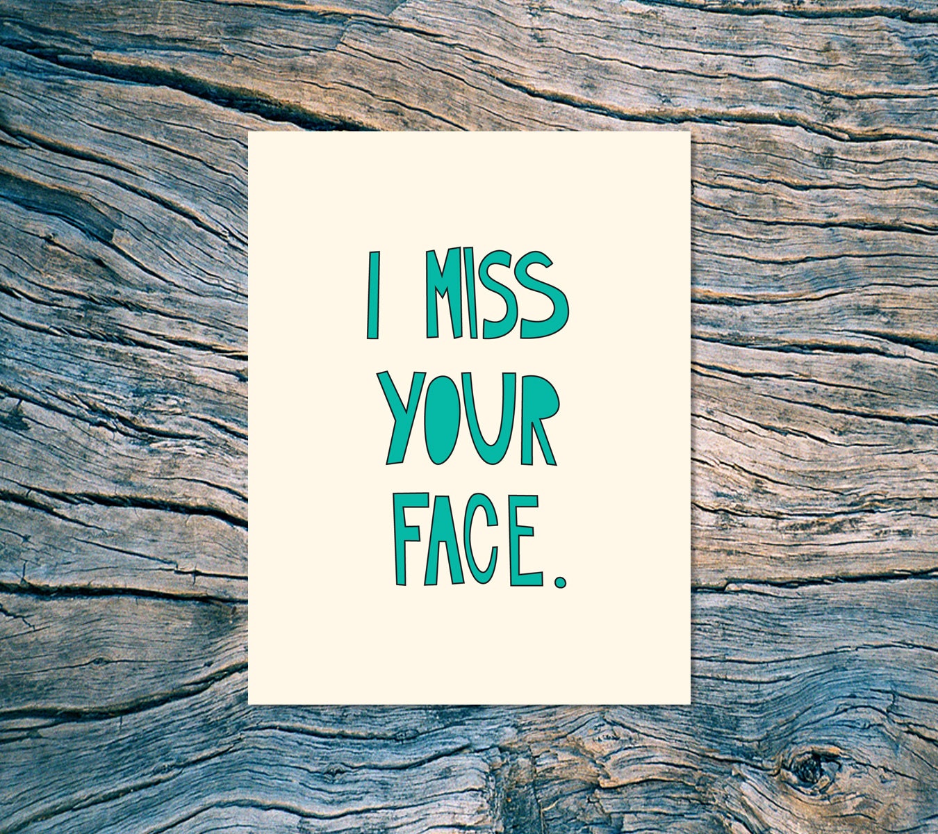 I Miss Your Face A2 folded note card & envelope SKU 174