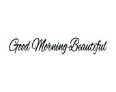 Good Morning Beautiful - Mirror Decal - Wall Decal, Vinyl Wall Decals, Wall Decor, Mirror Decal, Signage