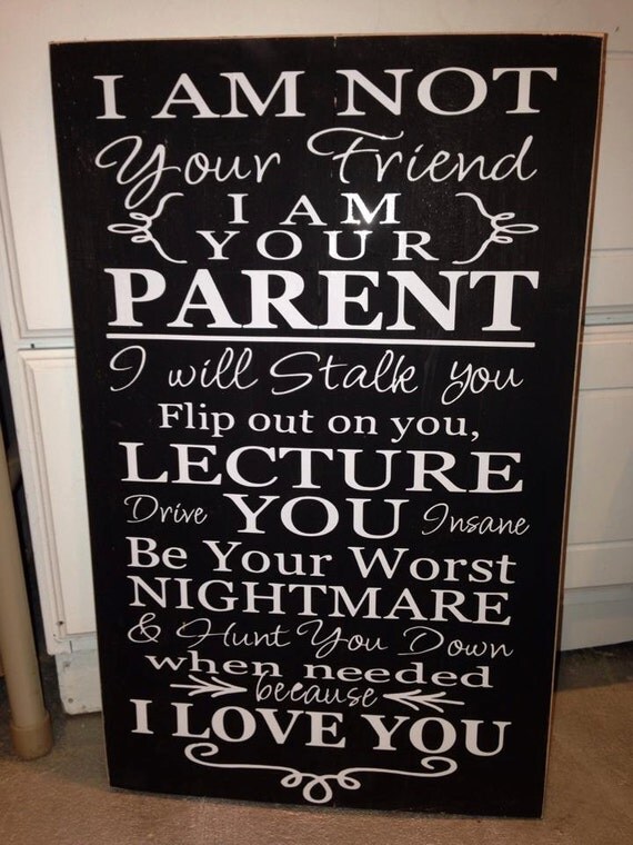 Items similar to I am your parent wooden sign on Etsy