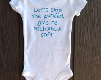 Speech therapy texture baby bodysuit "Let's skip the pureed, give me mechanical soft"