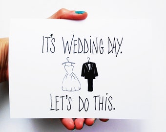 Funny Wedding Card - It's Wedding Day Let's Do This - Wedding Gifts - Card for groom - Card for Bride - Bridesmaids Cards - Groomsmen Cards