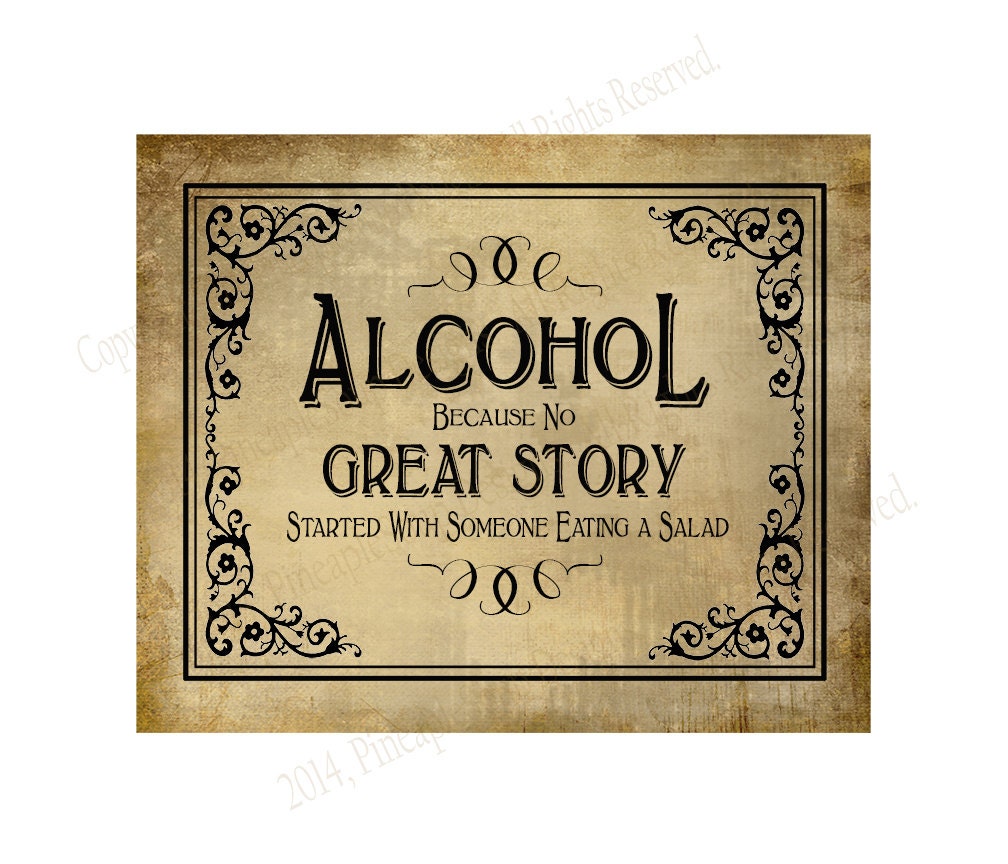 Printable Alcohol because no great Story started with a salad