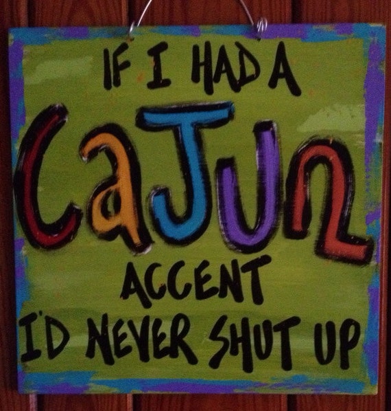 Hand painted cajun accent sign